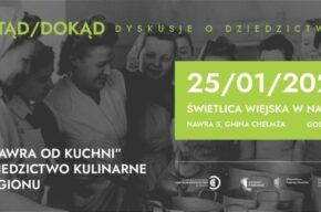 Stąd/Dokąd: „Nawra od kuchni”. Dziedzictwo kulinarne regionu
