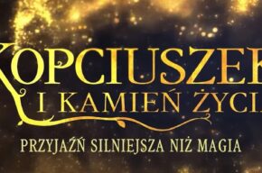 Kino Kultura: „Kopciuszek i kamień życia”