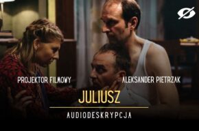 Projektor filmowy z audiodeskrypcją: <i>Juliusz</i>