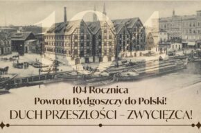 104. Rocznica Powrotu Bydgoszczy do Polski!