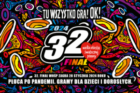 32. Finał WOŚP Tu wszystko gra OK!