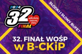 32. Finał WOŚP w B-CKiP