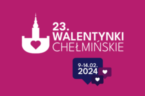 23. Walentynki Chełmińskie – program