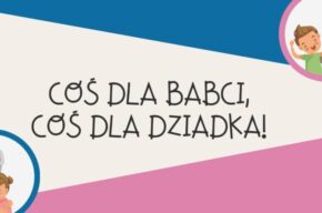 Coś dla Babci, coś dla Dziadka – warsztaty kreatywne