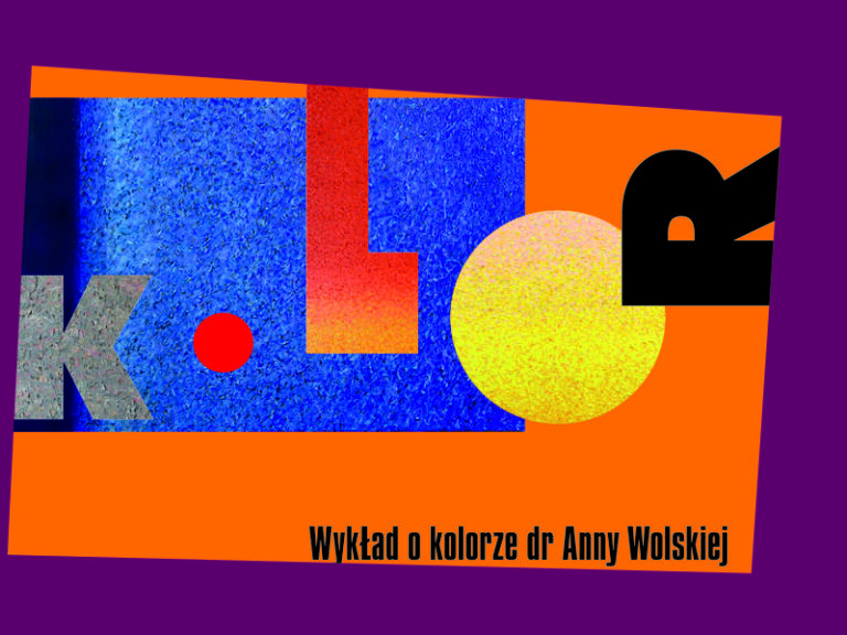 Kolor – Wykład o kolorze dr Anny Wolskiej