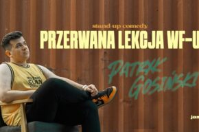 Stand-up: Patryk Gosiński - Przerwana lekcja wf-u