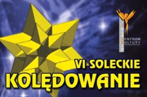 VI Soleckie Kolędowanie