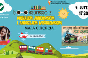 MAŁA CIUCHCIA - Bookspresso z Michałem Jankowskim i Andrzejem Wróblewskim (spotkanie dla dzieci)