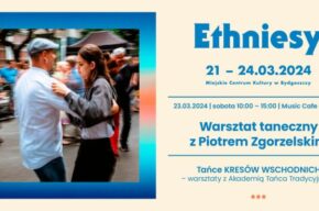 11. Festiwal Ethniesy - Warsztat taneczny z Piotrem Zgorzelskim. Tańce KRESÓW WSCHODNICH.