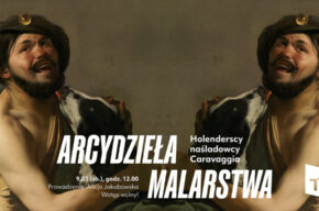 Arcydzieła malarstwa: Holenderscy naśladowcy Caravaggia