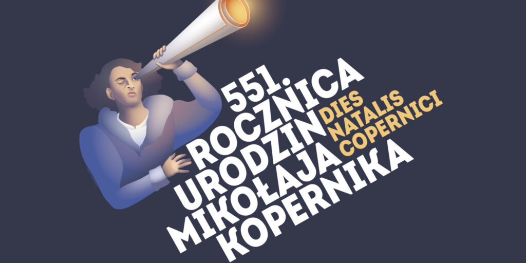 Dies Natalis Copernici | 551. rocznica urodzin Mikołaja Kopernika