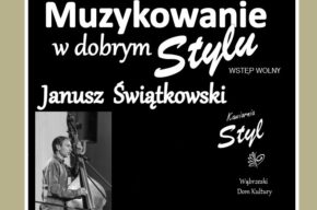 Muzykowanie w dobrym Stylu: Janusz Świątkowski