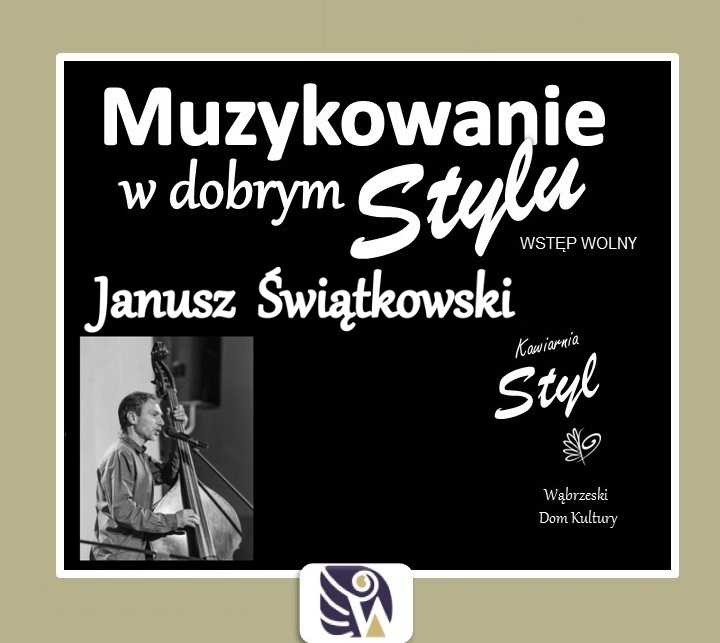 Muzykowanie w dobrym Stylu: Janusz Świątkowski