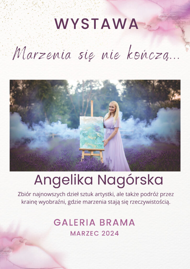 Wernisaż wystawy Angeliki Nagórskiej, pn. „marzenia się nie kończą…”