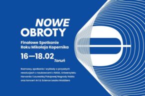 Nowe obroty – niezwykłe zakończenie Roku Mikołaja Kopernika