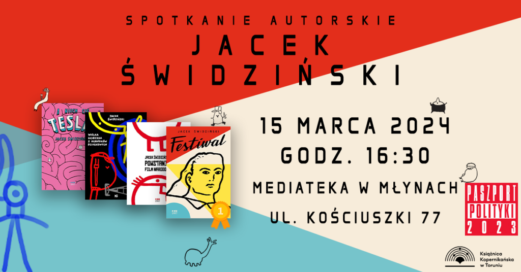 15 MARCA: Festiwal. Spotkanie z Jackiem Świdzińskim