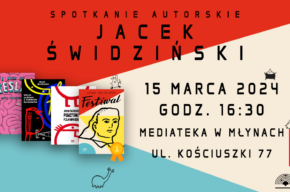 15 MARCA: Festiwal. Spotkanie z Jackiem Świdzińskim