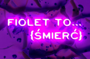 Opowieści o kolorze: Fiolet to ...(śmierć)