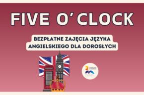 Five o’clock – bezpłatne zajęcia języka angielskiego dla dorosłych