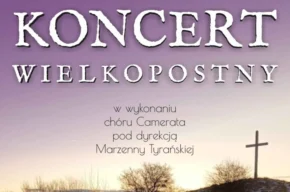 Koncert Wielkopostny w wyk. Chóru Camerata