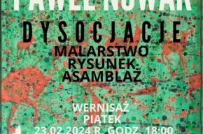 Paweł Nowak d y s o c j a c j e malarstwo rysunek asamblaż