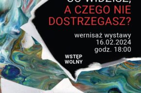 Wystawa Sandry Cichorz pt. „Co widzisz, a czego nie dostrzegasz?”