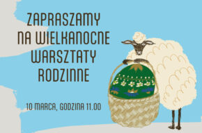 Warsztaty rodzinne „Tradycyjnie — kreatywnie na Wielkanoc”