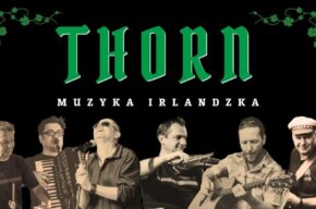 Dzień św. Patryka | Zespół Thorn – koncert muzyki irlandzkiej