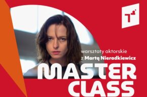 MASTER CLASS – warsztaty aktorskie z Martą Nieradkiewicz