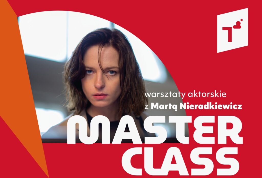 MASTER CLASS – warsztaty aktorskie z Martą Nieradkiewicz