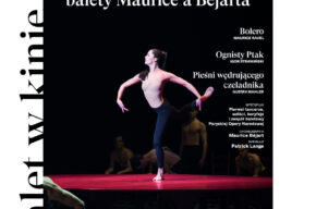 BOLERO I INNE BALETY MAURICE’A BEJARTA Z OPERA NATIONAL DE PARIS