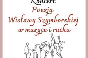 Poezja Wisławy Szymborskiej w muzyce i ruchu