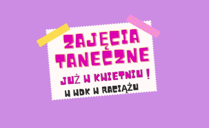 WDK Raciąż: Zajęcia taneczne już w kwietniu!