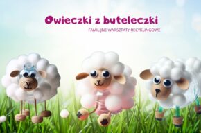 Wiosenne EkoDeko w Bibliotece u Bełzy - Owieczki z buteleczki!