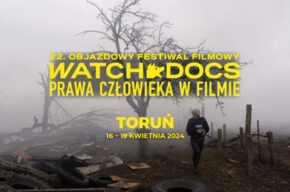 22. Objazdowy Festiwal Filmowy WATCH DOCS. Prawa człowieka w filmie | DZIEŃ 1