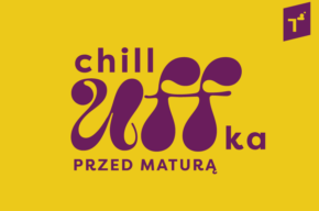 Maturalna CHILL-UFF-KA w CSW!