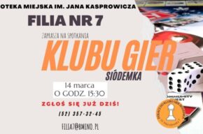 Klub Gier „Siódemka” Filii nr 7 zaprasza…