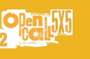 5×5 OPEN CALL #2