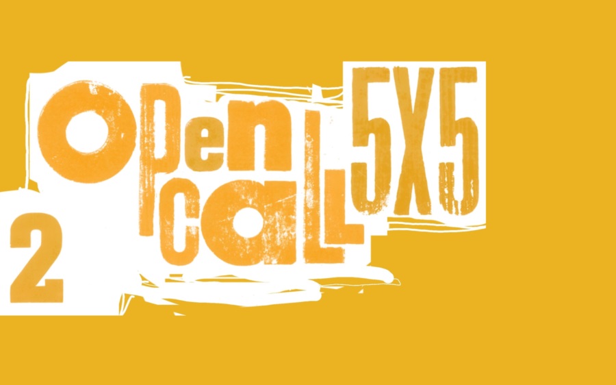 5×5 OPEN CALL #2