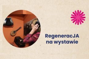 RegeneracJA na wystawie