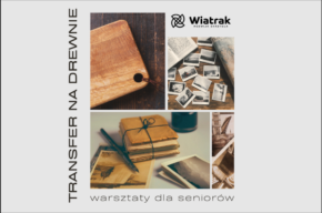 Warsztaty dla seniorów – transfer zdjęcia na desce