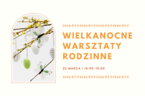 Wielkanocne warsztaty rodzinne
