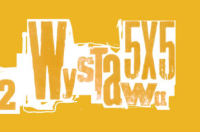 5×5 #2: Marta Wachowska i Aleksandra Bilacz – wernisaż miniwystawy czasowej w Nowym Miejscu