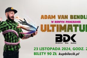 STAND-UP BRODNICA: Adam Van Bendler w nowym programie "Ultimatum|