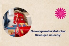 Etnowyprawka Malucha: Dziecięce uciechy!