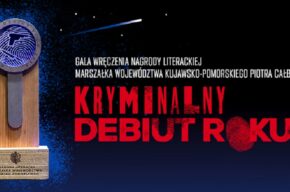 Gala wręczenia Nagrody Marszałka Województwa Kujawsko-Pomorskiego Piotra Całbeckiego Kryminalny Debiut Roku 2023
