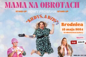 STAND-UP BRODNICA! MamaNaObrotach z NOWYM PROGRAMEM