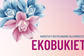 Wiosenny ekobukiet – warsztaty recyklingowe dla dorosłych