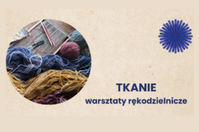Tkanie – warsztaty rękodzielnicze w Olenderskim Parku Etnograficznym