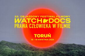 22. Objazdowy Festiwal Filmowy WATCH DOCS | SPOTKANIA | DZIEŃ 3